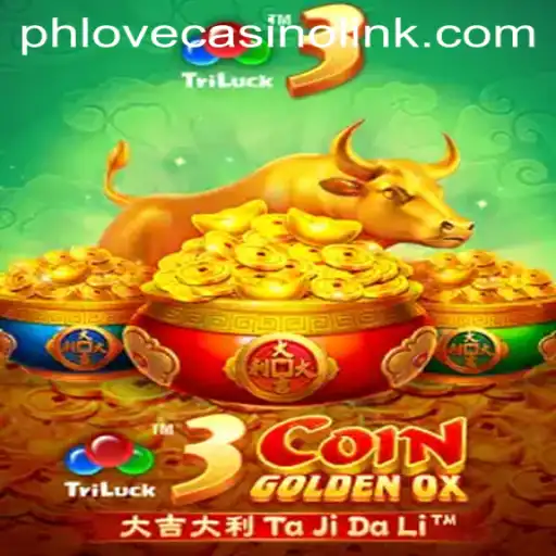 Explore the Excitement of 3CoinGoldenOX at Phlove Casino