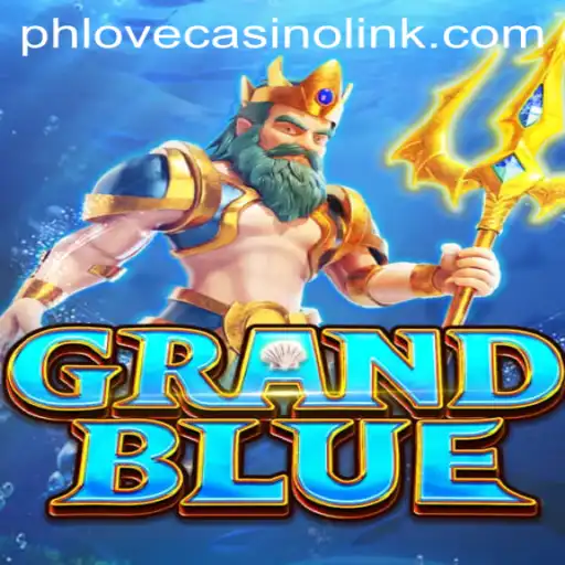 Exploring GRANDBLUE: An Immersive Gaming Experience with Phlove Casino Link